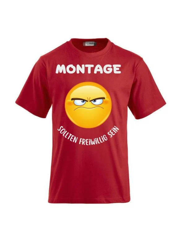 T-Shirts bedrucken mit Spruch - Montage sollen Freiwillilg sein