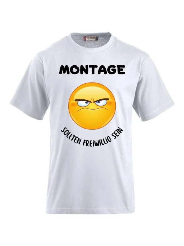T-Shirts bedrucken mit Spruch - Montage sollen Freiwillilg sein