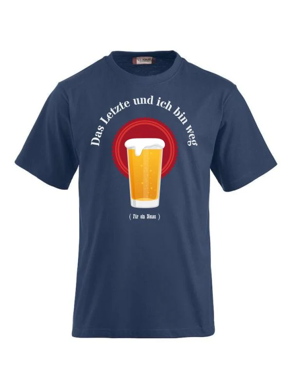 T-Shirts bedrucken mit Spruch - Das Letzte und ich bin weg