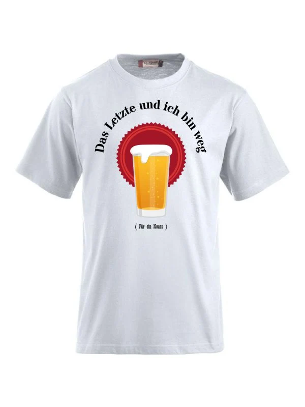 T-Shirts bedrucken mit Spruch - Das Letzte und ich bin weg