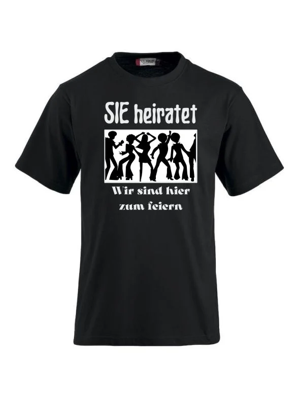 T-Shirts bedrucken mit Spruch sie heiratet wir sind hier zum feiern