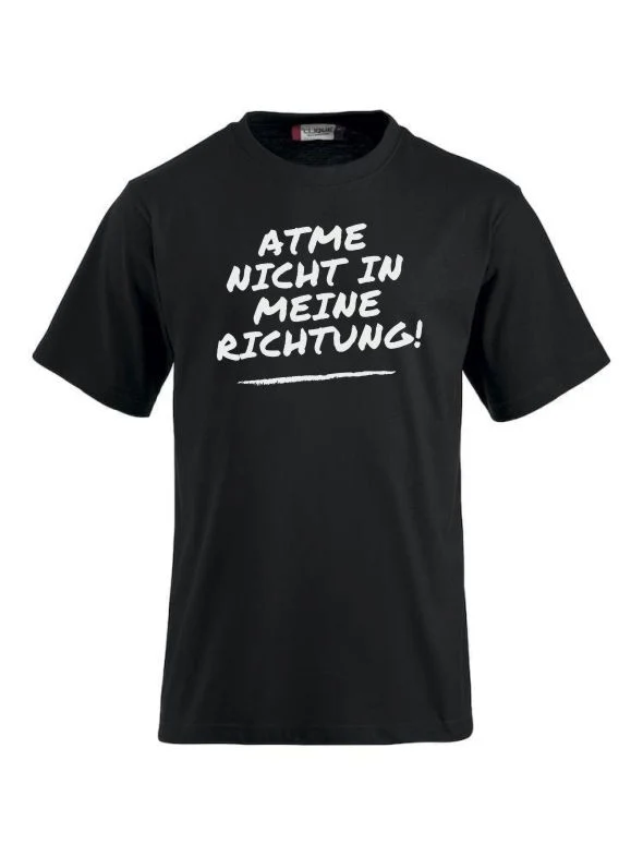 T-Shirts bedrucken mit Spruch atme nicht in meine Richtung