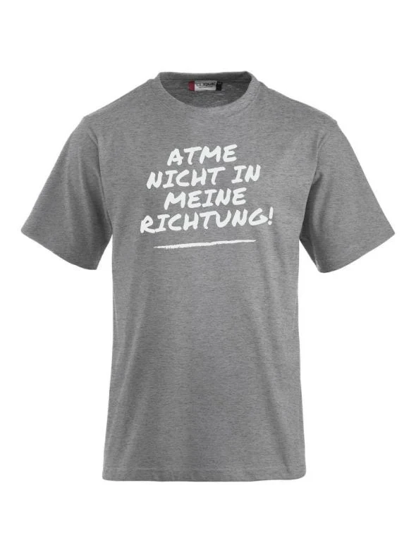 T-Shirts bedrucken mit Spruch atme nicht in meine Richtung