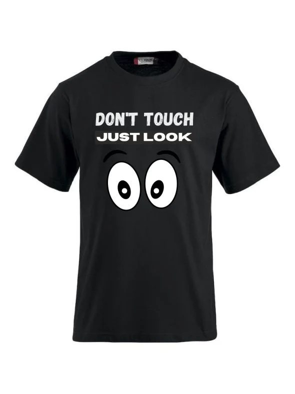 T-Shirts bedrucken mit Spruch- Don`t touch just look