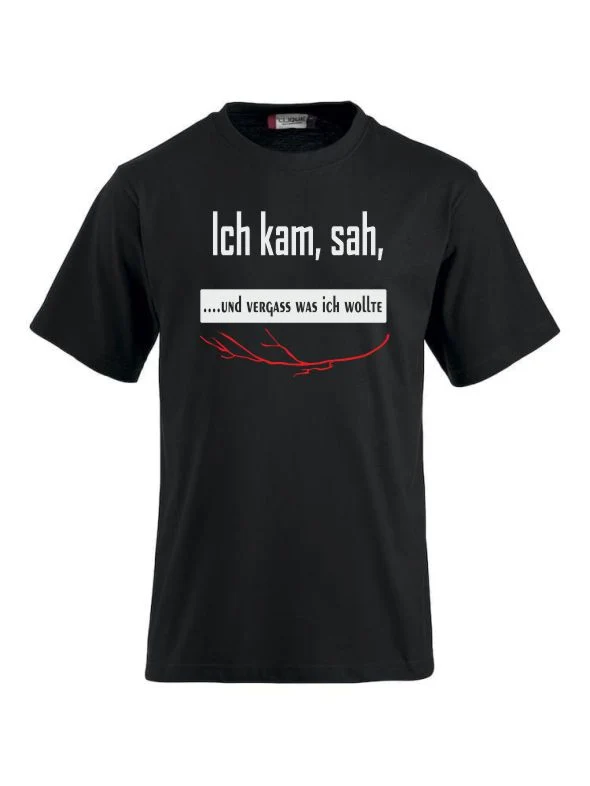 Ich kam, sah, und vergaß, was ich wollte – T-Shirts bedrucken mit Sprüchen
